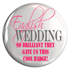 English Wedding Badge